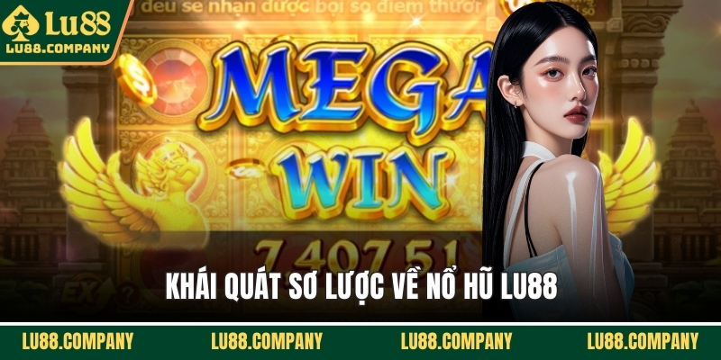 Khái quát sơ lược về nổ hũ LU88